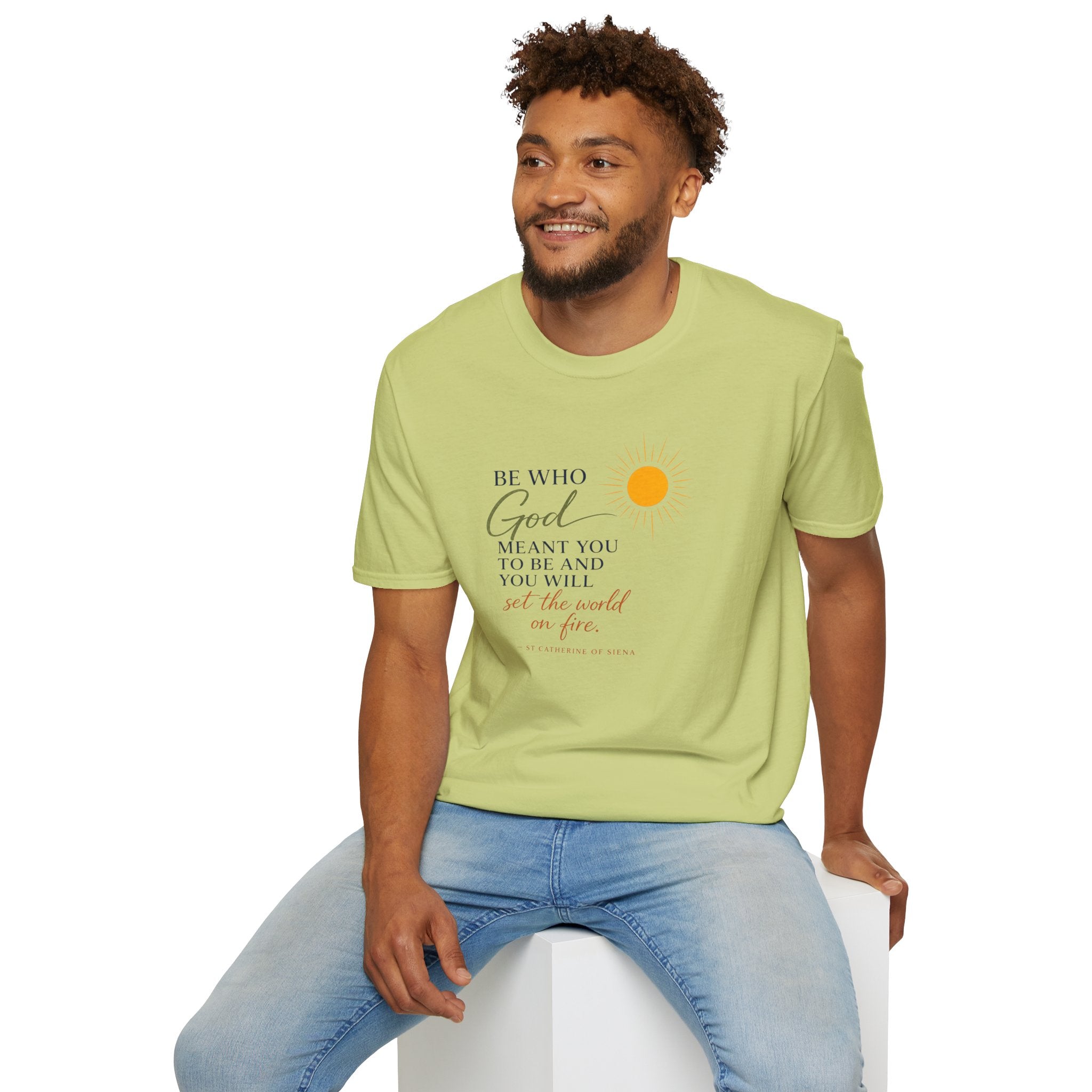 Inspirational Tee — “Be Who God Meant You To Be And You Will Set The World On Fire”