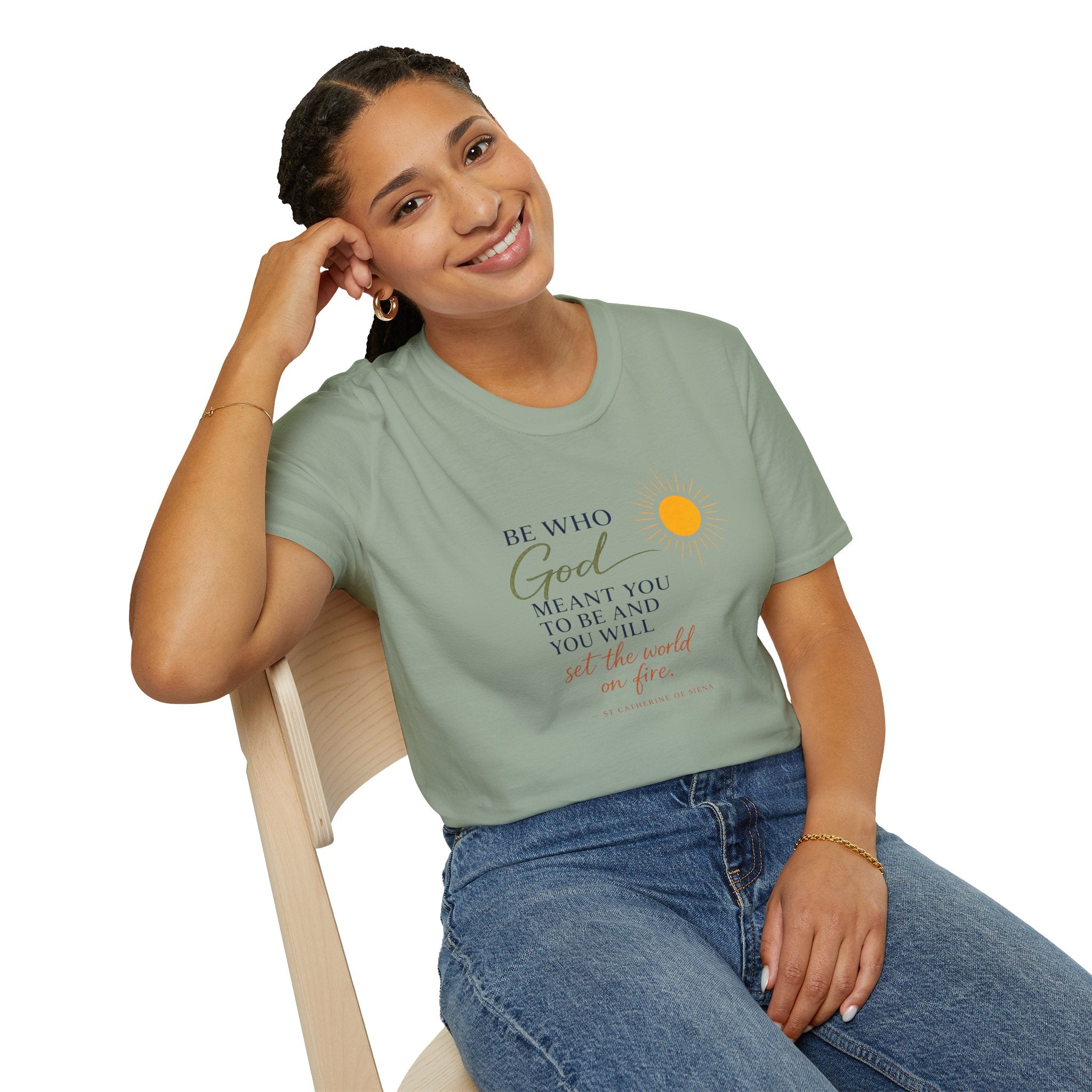 Inspirational Tee — “Be Who God Meant You To Be And You Will Set The World On Fire”