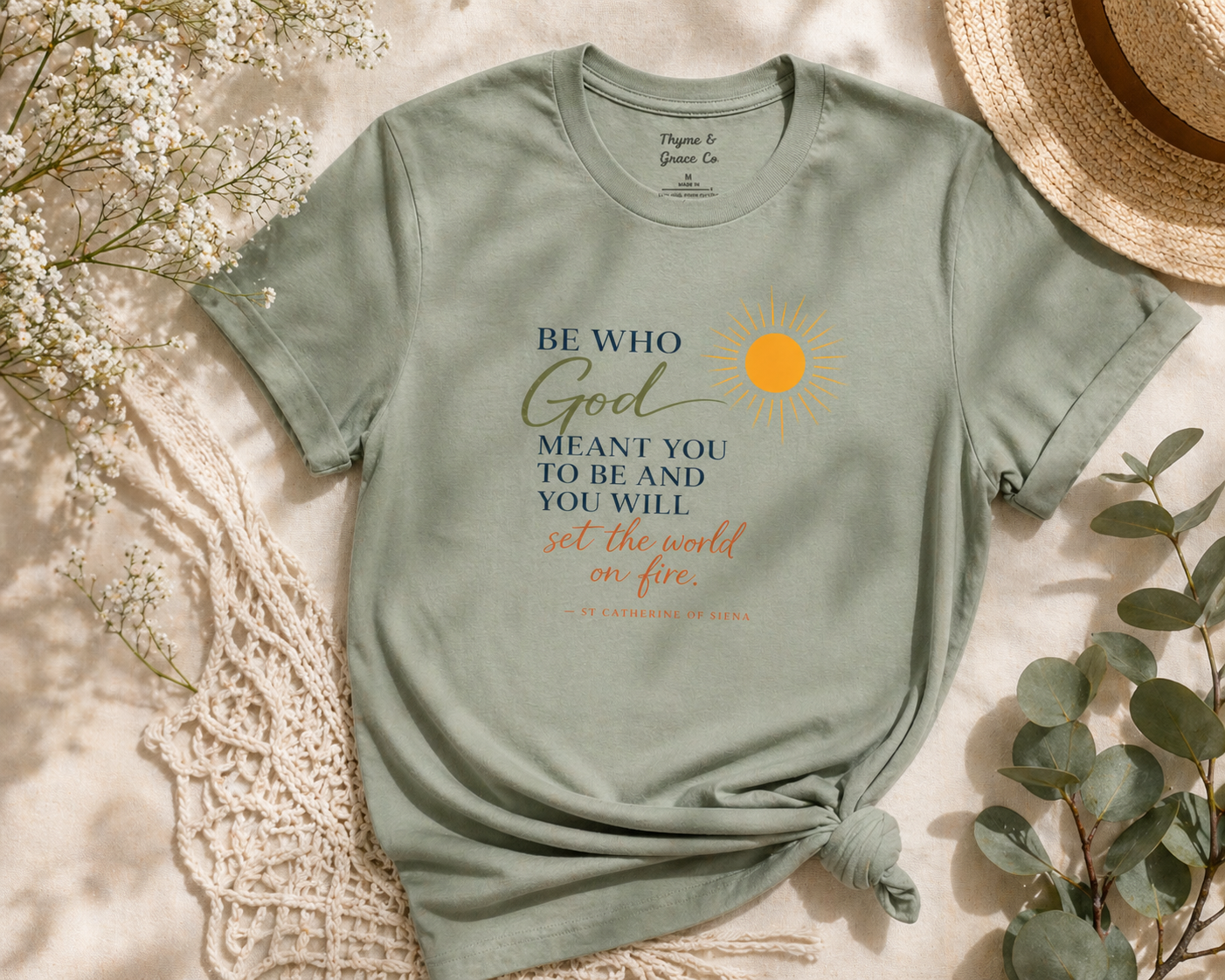 Inspirational Tee — “Be Who God Meant You To Be And You Will Set The World On Fire”