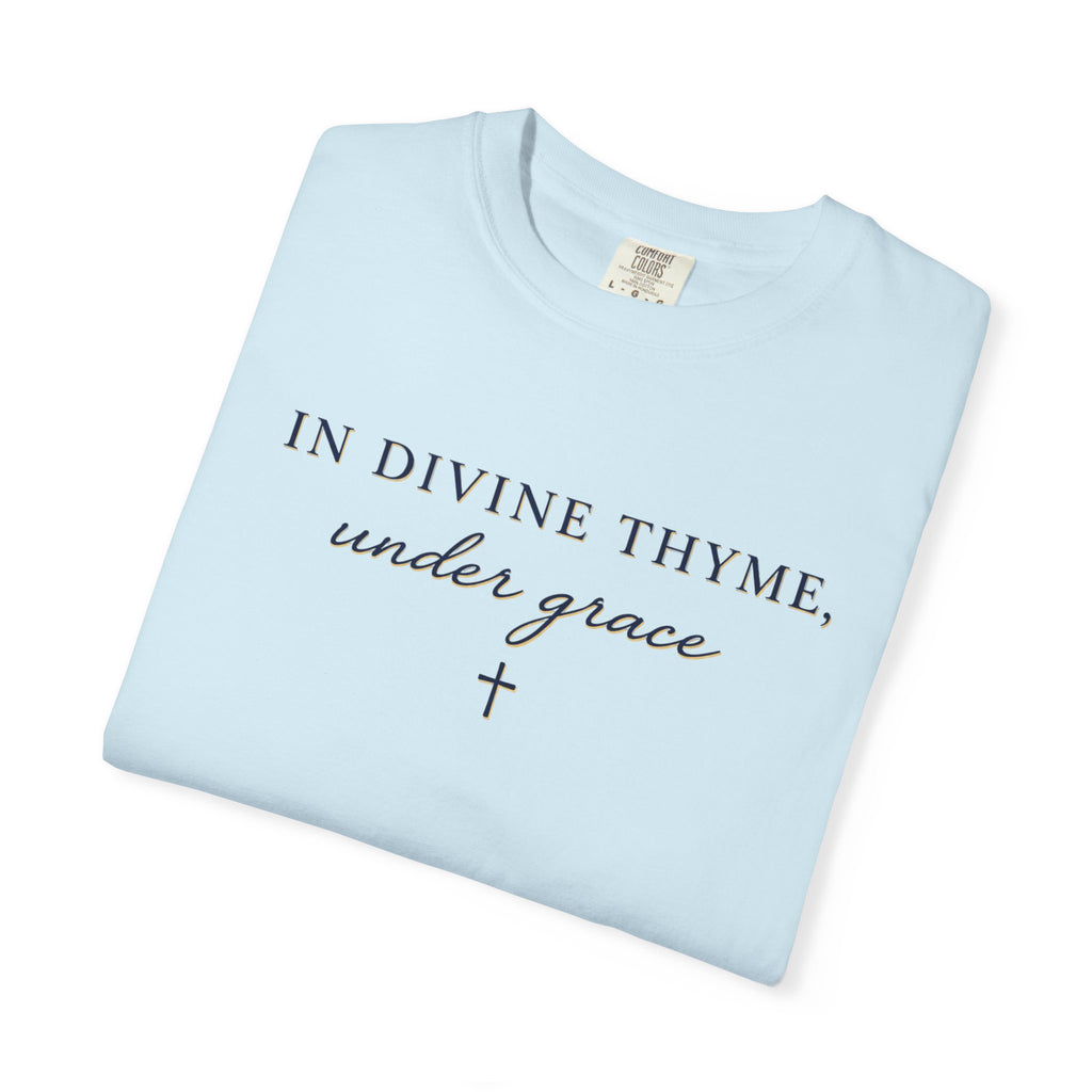 In Divine Thyme T-Shirt — "In Divine Thyme, under grace" Faith Graphic Tee
