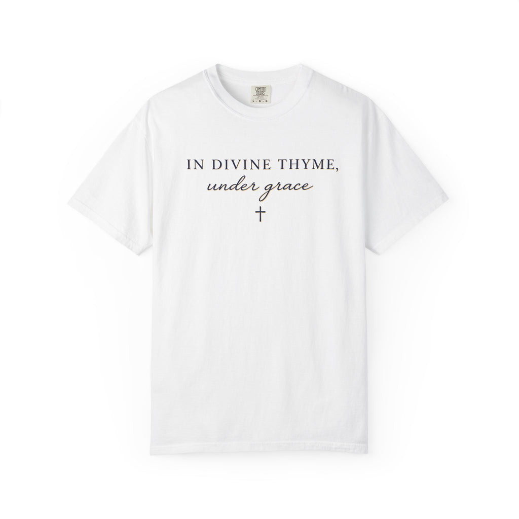 In Divine Thyme T-Shirt — "In Divine Thyme, under grace" Faith Graphic Tee